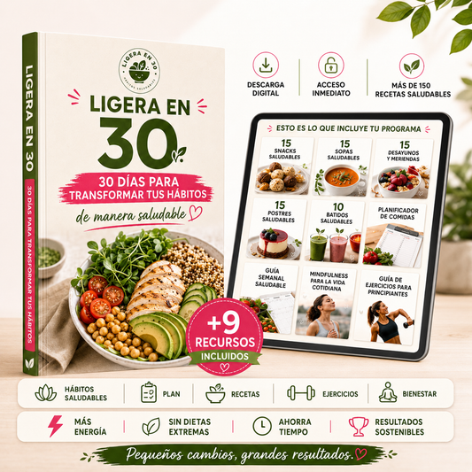 Ligera en 30 — Programa de 30 Días +150 Recetas Saludables y 9 Recursos